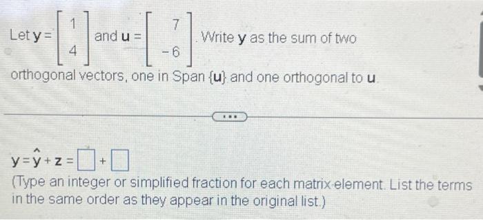 Solved Let Y 14 And U 7−6 Write Y As The Sum Of Two 6044