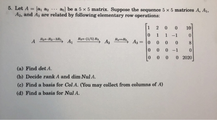 Solved 5. Let A = = [a, az a) be a 5 x 5 matrix. Suppose the | Chegg.com