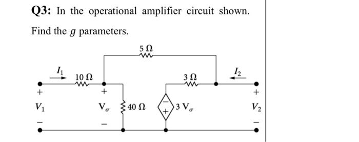 Solved Q3: In the operational amplifier circuit shown Find | Chegg.com