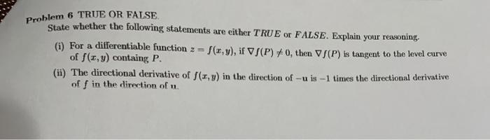 Solved Problem 6 TRUE OR FALSE State whether the following | Chegg.com