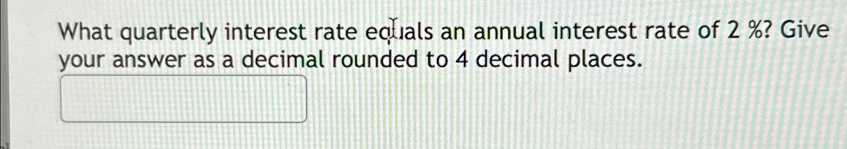 Solved What quarterly interest rate equals an annual | Chegg.com