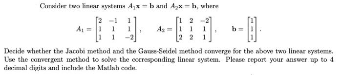 Solved Consider two linear systems A1x=b and A2x=b, where | Chegg.com