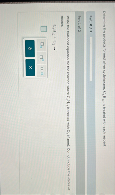 Solved Determine the products formed when cyclohexane, | Chegg.com