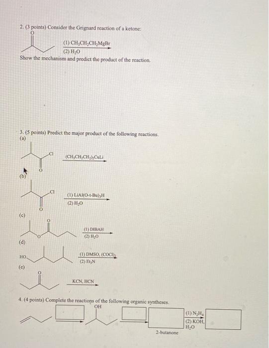 2. (3 points) Consider the Grignard reaction of a ketone:
\( \stackrel{\text { (1) } \mathrm{CH}_{3} \mathrm{CH}_{2} \mathrm{