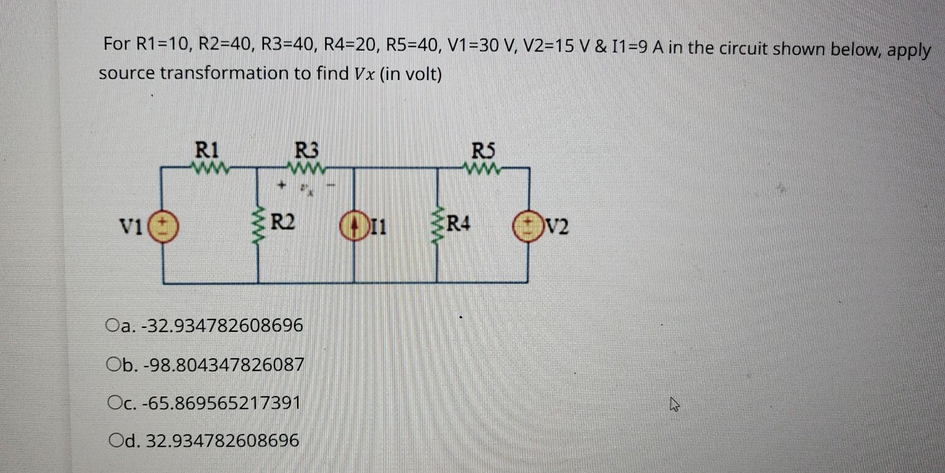 Solved For R1=10,R2=40,R3=40,R4=20,R5=40,V1=30V,V2=15 V&I1=9 | Chegg.com