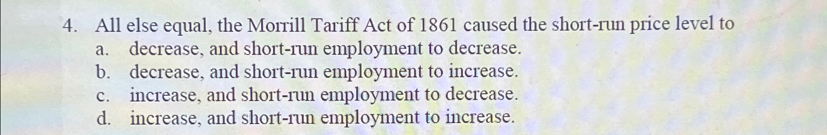 Solved All else equal, the Morrill Tariff Act of 1861 | Chegg.com