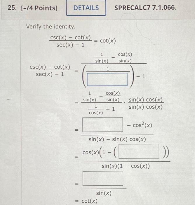 Solved 25. Verify the identity. csc(x) cot(x) sec(x) 1