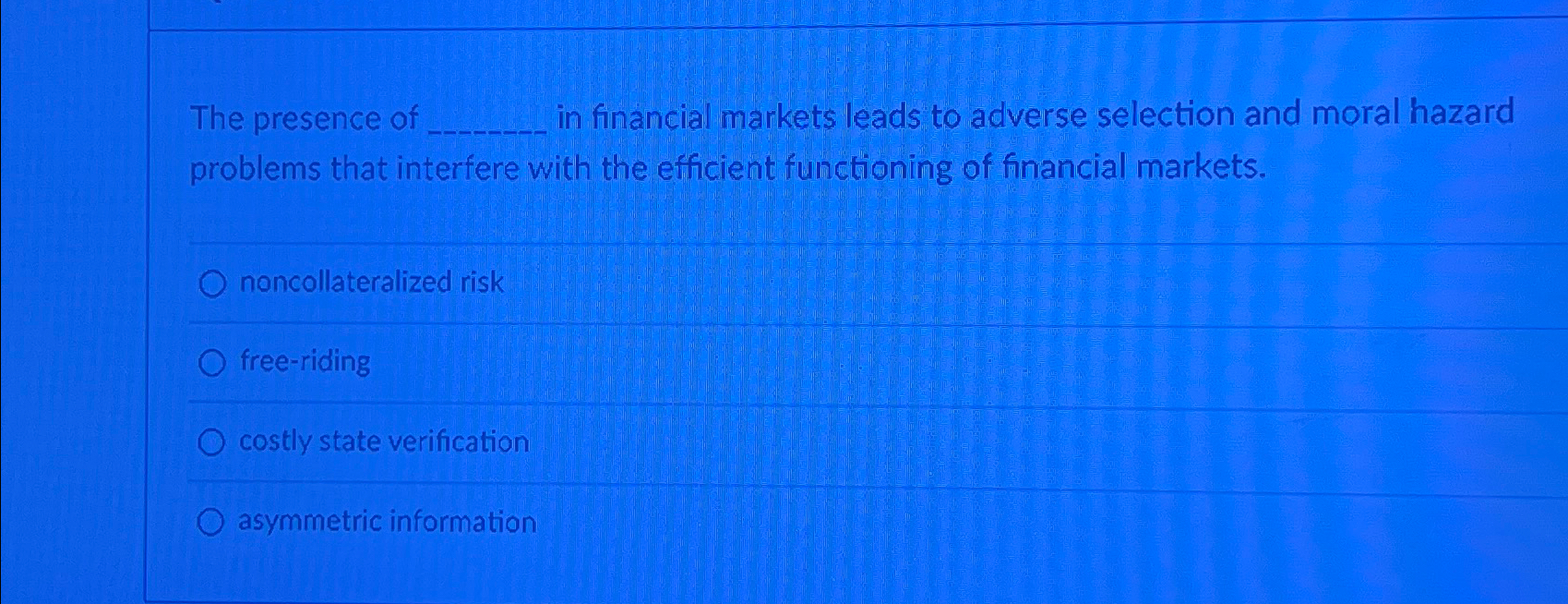 Solved The presence of in financial markets leads to adverse | Chegg.com