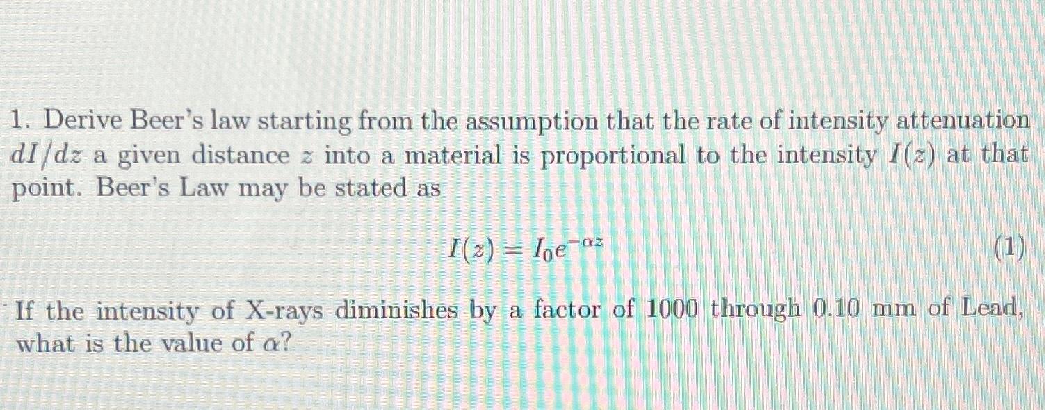 Solved Derive Beer's law starting from the assumption that