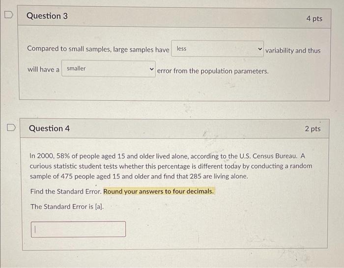 Solved D Question 3 4 pts Compared to small samples, large | Chegg.com