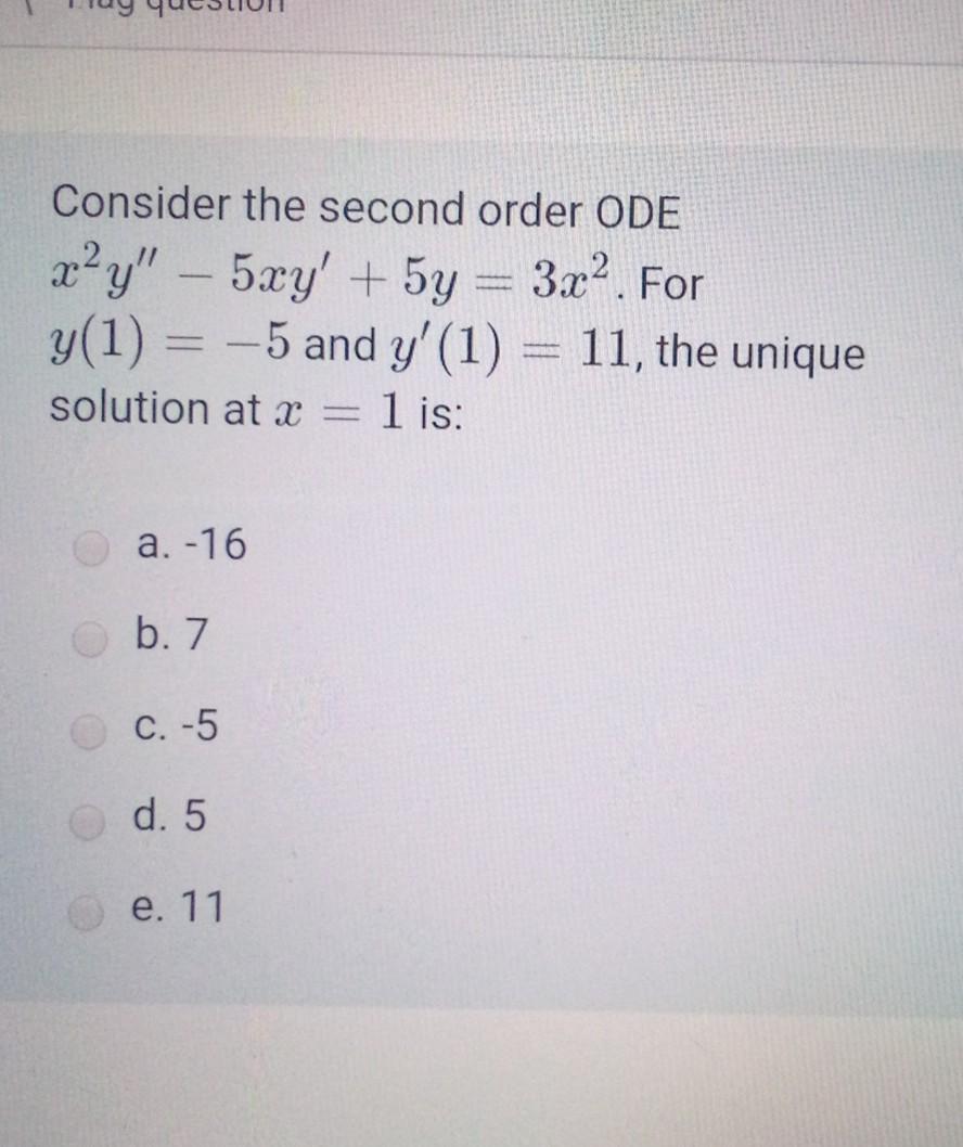 Solved Consider the second order ODE xy" - 5xy' + 5y = 3.22. | Chegg.com