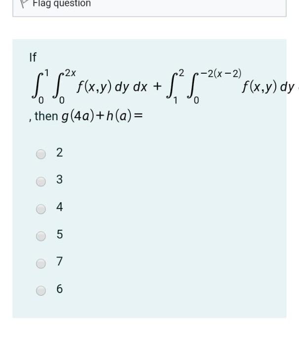 Solved Flag question If S'S**f(x,y) dy dx + +SI+26-95«.y) dy | Chegg.com