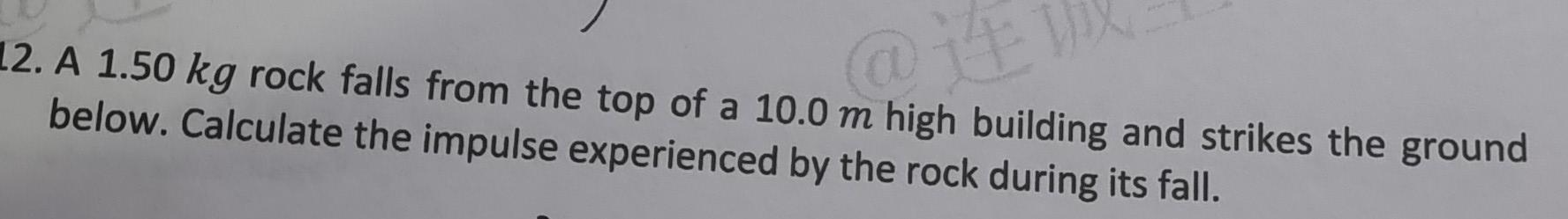Solved 2. A 1.50 kg rock falls from the top of a 10.0 m high | Chegg.com