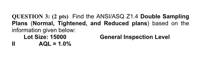 Solved QUESTION 3: (2 pts) Find the ANSI/ASQ Z1.4 Double | Chegg.com