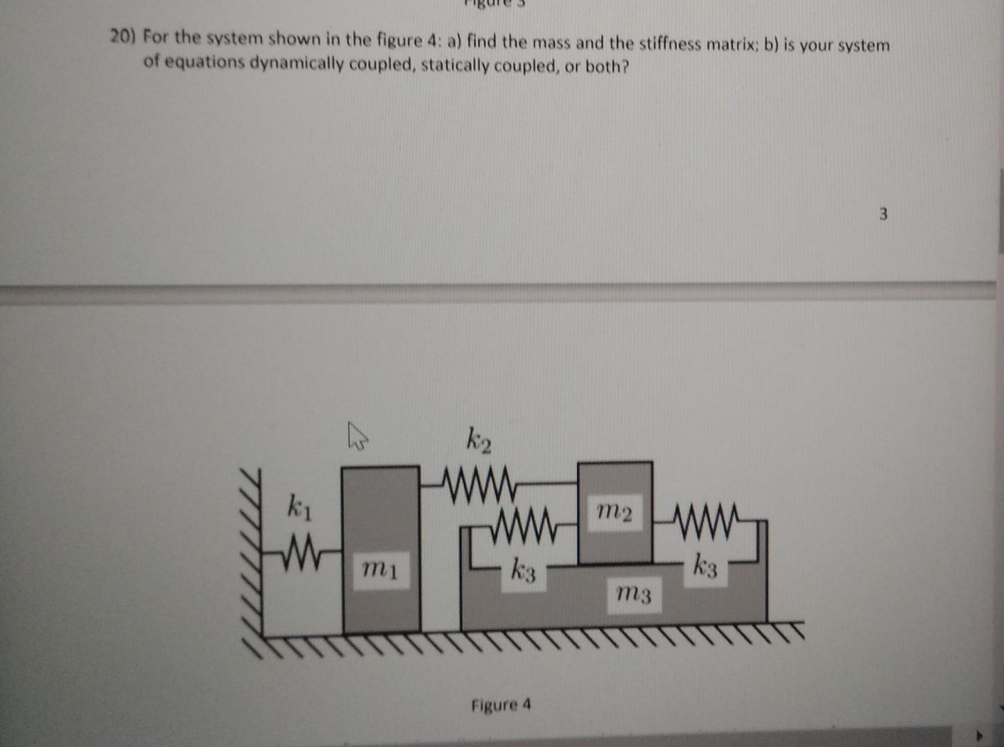 Solved 20) For the system shown in the figure 4: a) find the | Chegg.com