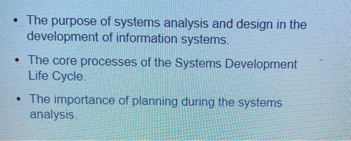 System Analysis Core Process Solved • The purpose of systems analysis and design in the | Chegg.com