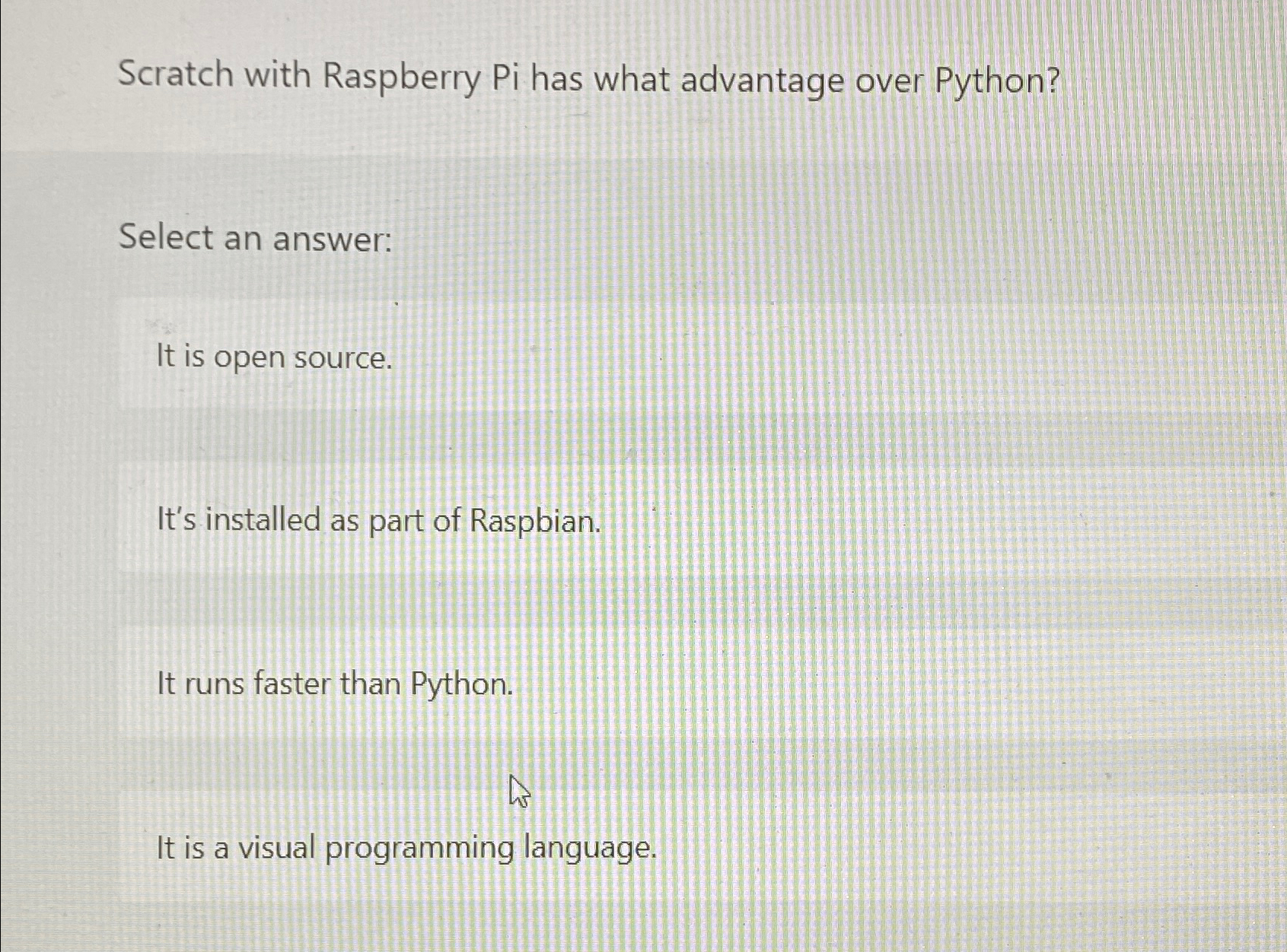Solved Scratch with Raspberry Pi has what advantage over | Chegg.com