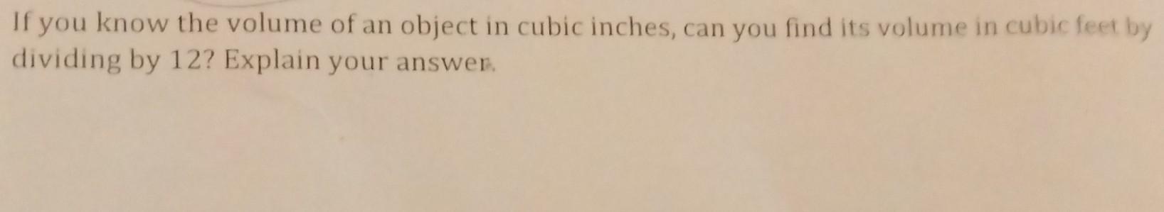 Solved If you know the volume of an object in cubic inches, | Chegg.com