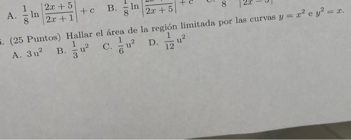 A. \( \frac{1}{8} \ln \left|\frac{2 x+5}{2 x+1}\right|+c \) B. \( \frac{1}{8} \ln \left|\frac{2 x+5}{2 x+5}\right| \) (25 Pun