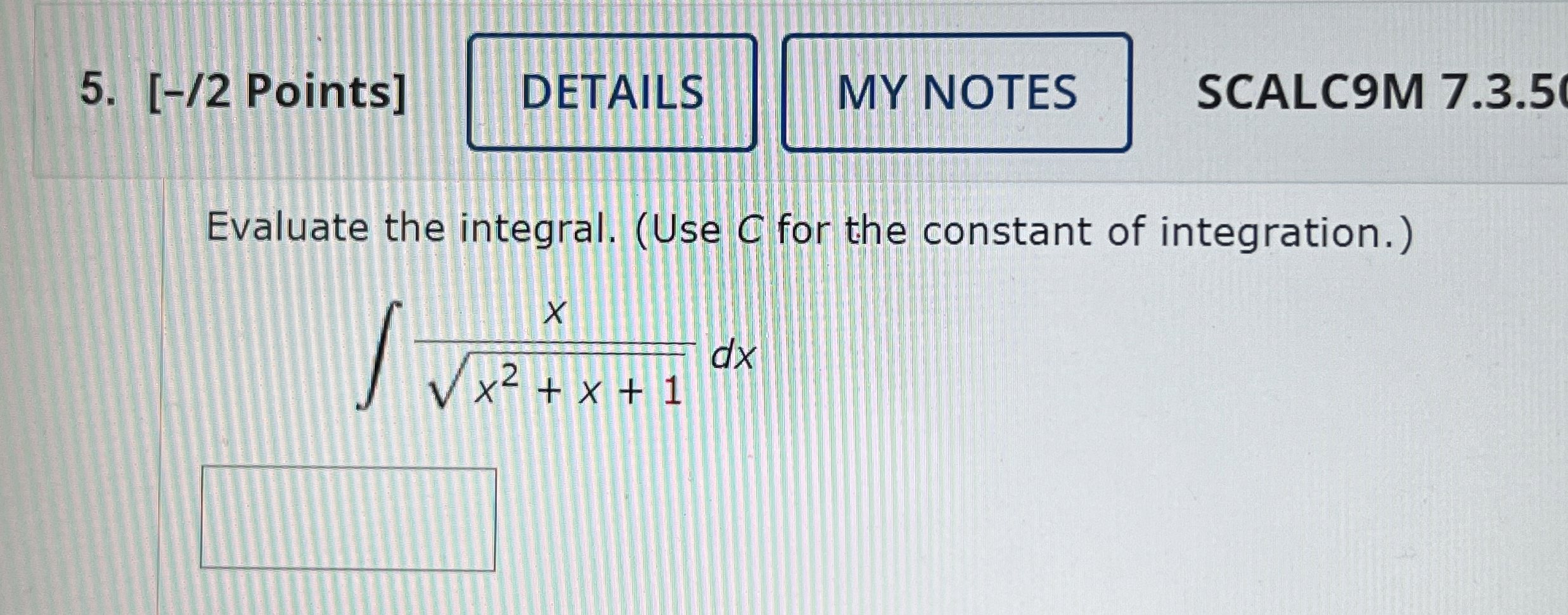 Solved Evaluate the integral. (Use C for the constant of | Chegg.com