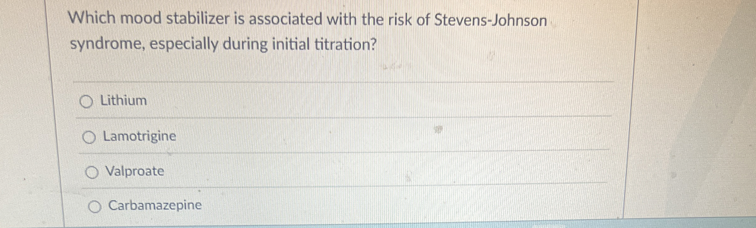 Solved Which mood stabilizer is associated with the risk of