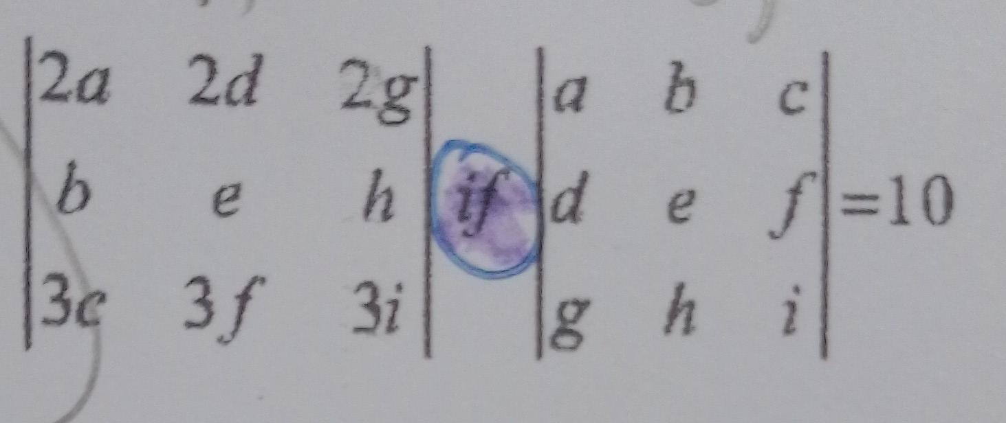 Solved ∣∣2ab3c2de3f2gh3i∣∣ if ∣∣adgbehcfi∣∣=10 | Chegg.com