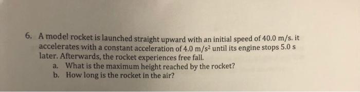 Solved 6. A model rocket is launched straight upward with an | Chegg.com