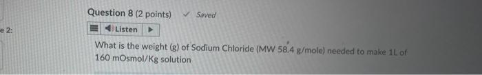 Solved What is the weight (g) of Sodium Chloride (MW 58.4 g/ | Chegg.com