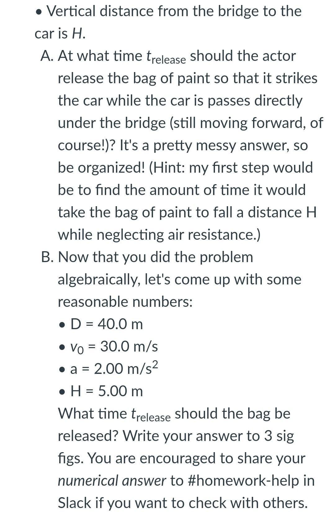 car is \( \mathrm{H} \).
A. At what time \( t_{\text {release }} \) should the actor release the bag of paint so that it stri
