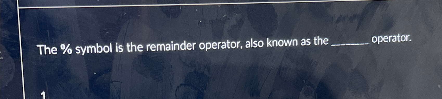 Solved The % ﻿symbol is the remainder operator, also known | Chegg.com