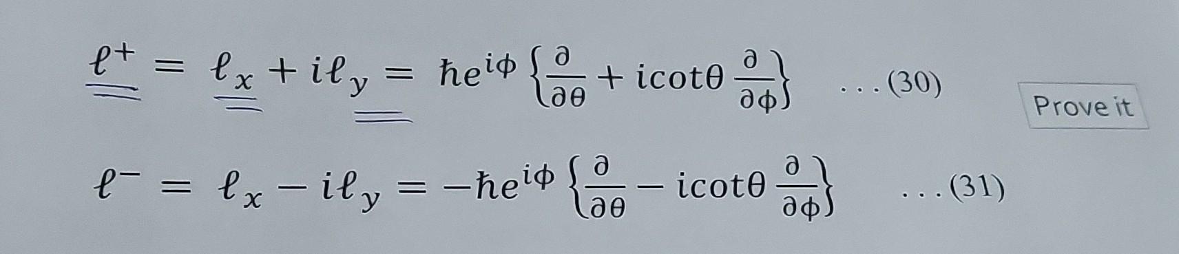 \( \begin{array}{l}\underline{\ell^{+}}=\underline{\underline{\ell_{x}}}+i \ell_{y}=\hbar e^{i \phi}\left\{\frac{\partial}{\p