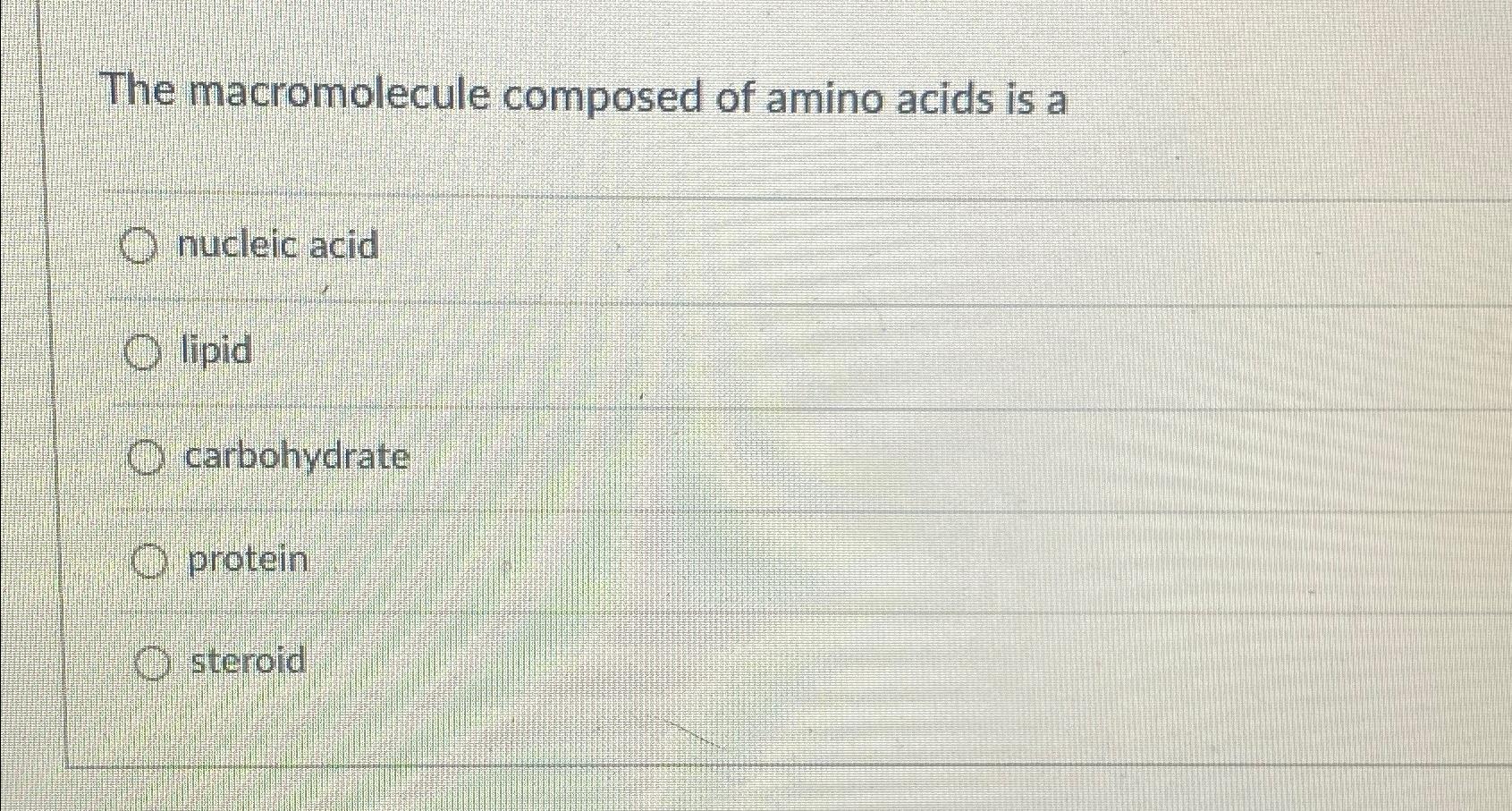 Solved The macromolecule composed of amino acids is anucleic