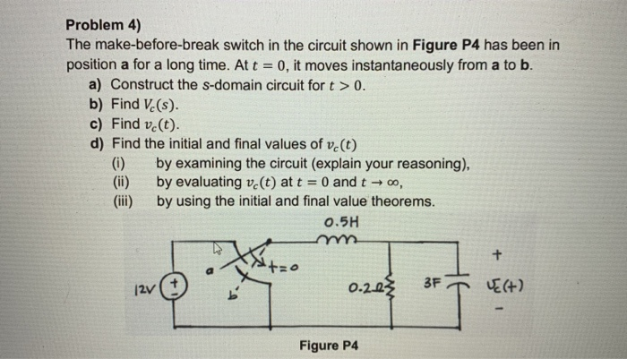 Solved Problem 4) The Make-before-break Switch In The | Chegg.com