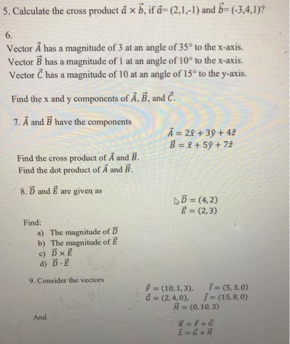 Solved 5 Calculate The Cross Product A X B If A 2 1 1 Chegg Com