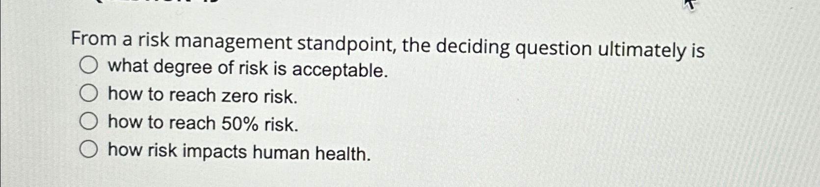 Solved From a risk management standpoint, the deciding | Chegg.com