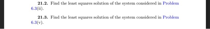 Solved 21.2. Find the least squares solution of the system | Chegg.com