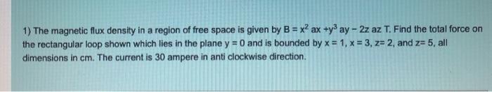 Solved 1) The magnetic flux density in a region of free | Chegg.com