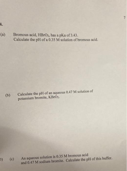 Solved (a) Bromous acid, HBrO2, has a pKa of 3.43. Calculate
