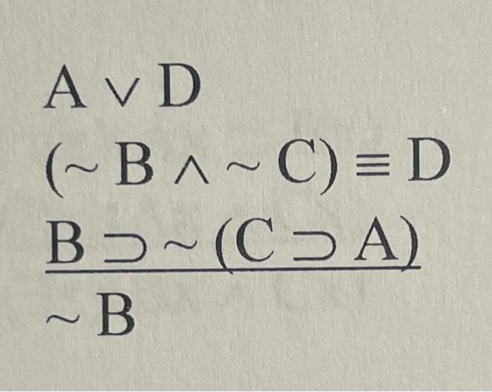 Solved I Need Help With A Sentential Logic Proof/derivation! | Chegg.com