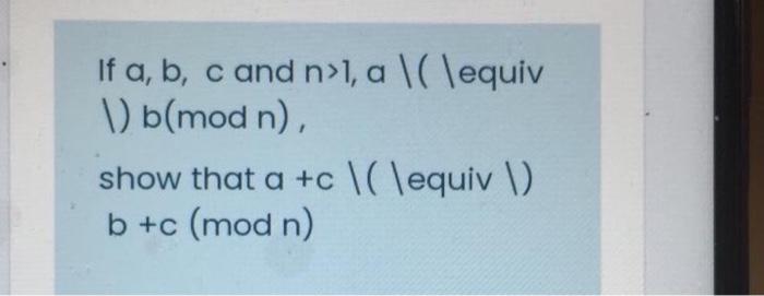 Solved If A B C And N L A Equiv Vb Mod N Show Tha Chegg Com