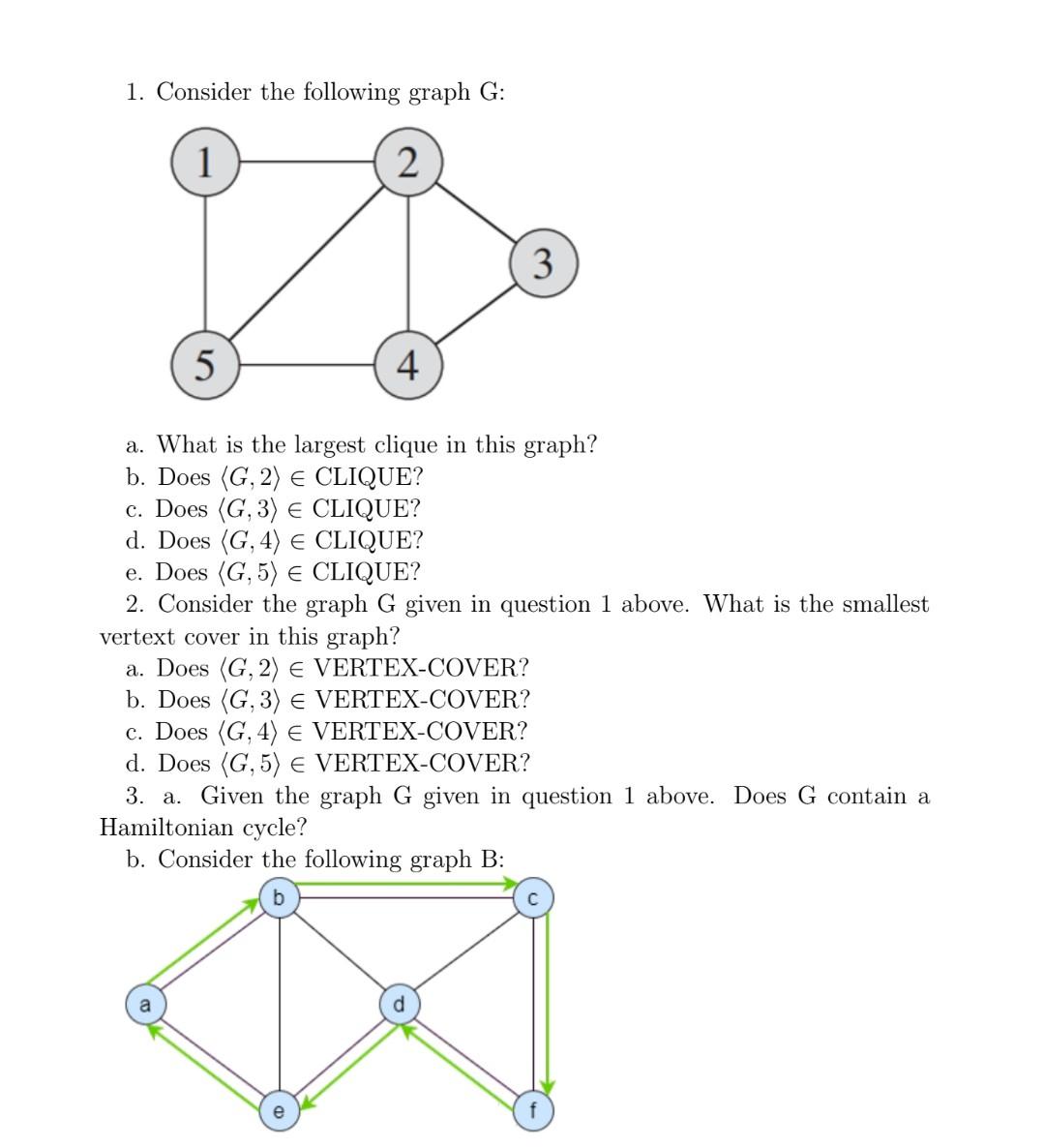 Solved 1. Consider the following graph G: a. What is the | Chegg.com