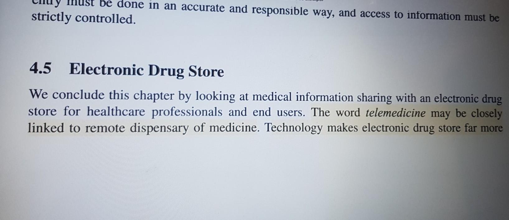 be done in an accurate and responsible way, and access to information must be strictly controlled. 4.5 Electronic Drug Store