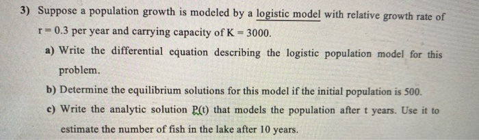 Solved 3) Suppose a population growth is modeled by a | Chegg.com