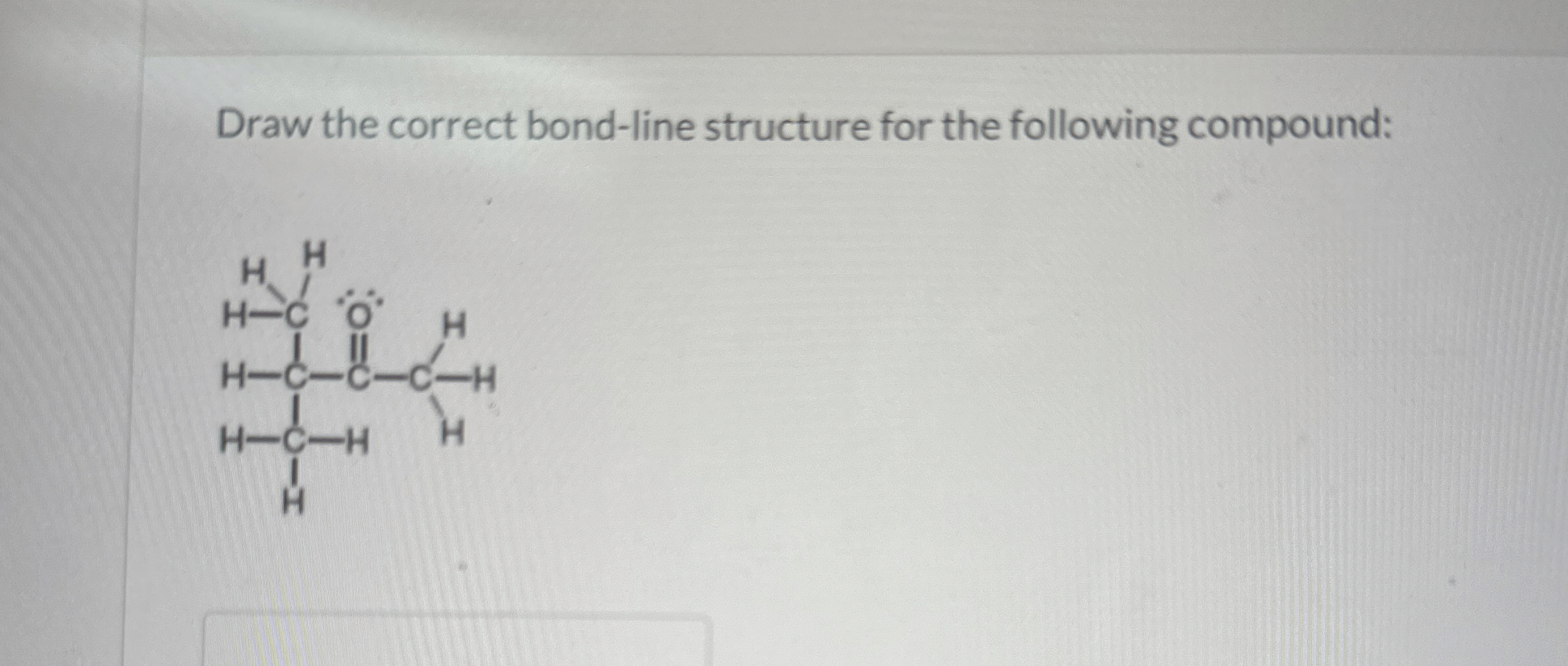 Solved Draw the correct bond-line structure for the | Chegg.com