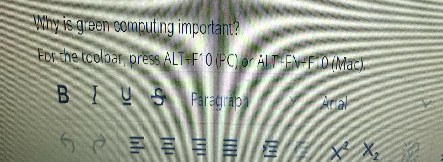 Solved Why is green computing important? For the toolbar, | Chegg.com