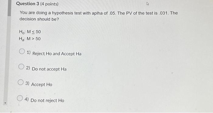 Solved Question 3 (4 points) You are doing a hypothesis test | Chegg.com