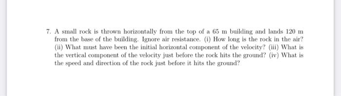 Solved 7. A small rock is thrown horizontally from the top | Chegg.com