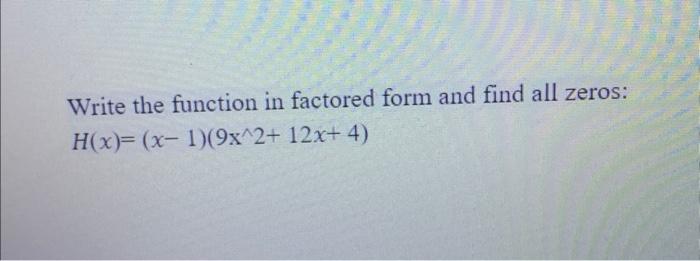 Solved Write the function in factored form and find all | Chegg.com
