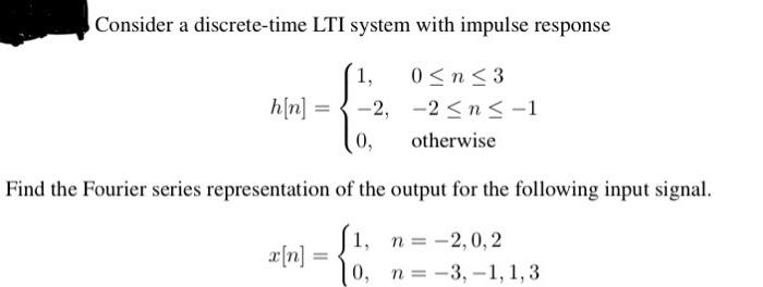 Solved Consider a discrete-time LTI system with impulse | Chegg.com