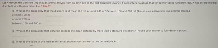 Solved Let x denote the distance (m) that an animal moves | Chegg.com